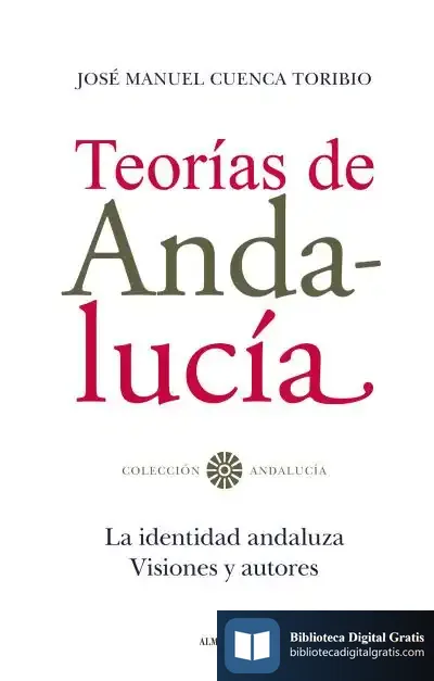 Descargar Teorías De Andalucía de José Manuel Cuenca Toribio