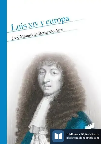 Descargar Luis Xiv Y Europa de José Manuel de Bernardo Ares