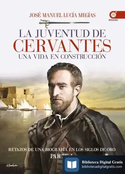 Descargar La Juventud De Cervantes de José Manuel Lucía Megías