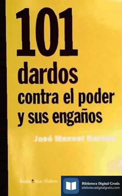 Descargar 101 Dardos Contra El Poder Y Sus Engaños de José Manuel Naredo