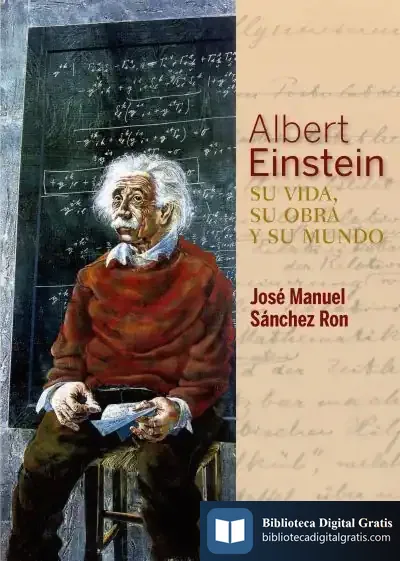 Descargar Albert Einstein: Su Vida, Su Obra Y Su Mundo de José Manuel Sánchez Ron