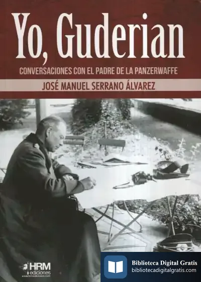 Descargar Yo, Guderian de José Manuel Serrano Álvarez