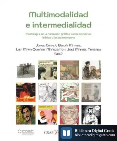 Descargar Multimodalidad E Intermedialidad. Mestizajes En La Narración Gráfica Contemporánea Ibérica Y Latinoamericana de José Manuel Trabado Cabado