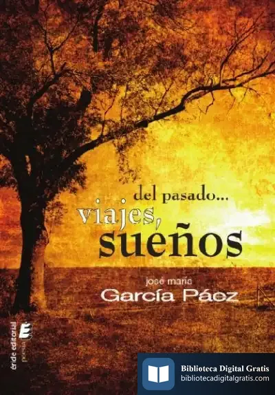 Descargar Del Pasado… Viajes, Sueños de José María García Páez