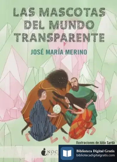 Descargar Las Mascotas Del Mundo Transparente de José María Merino