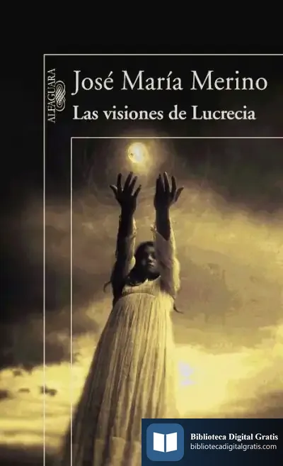Descargar Las Visiones De Lucrecia de José María Merino