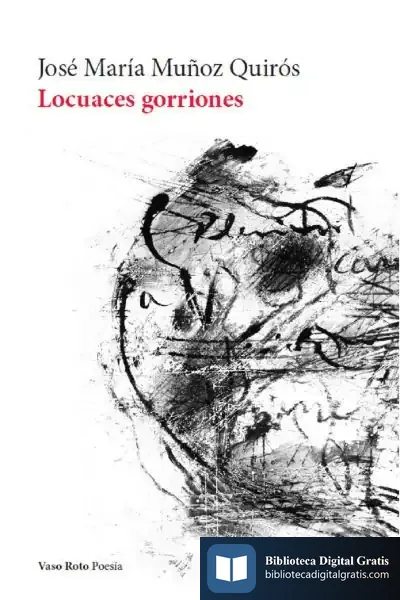 Descargar Locuaces Gorriones de José María Muñoz Quirós