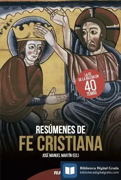 Descargar Resúmenes De Fe Cristiana de José Martín