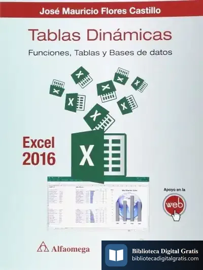 Descargar Tablas Dinámicas Con Excel 2016. Funciones, Tablas Y Bases De Datos