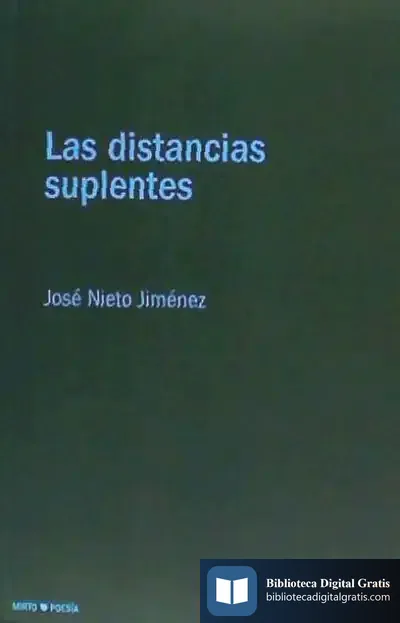 Descargar Las Distancias Suplentes de José Nieto Jiménez