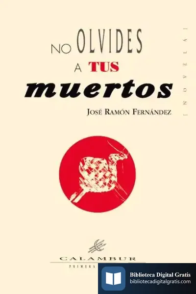 Descargar No Olvides A Tus Muertos de José Ramón Fernández