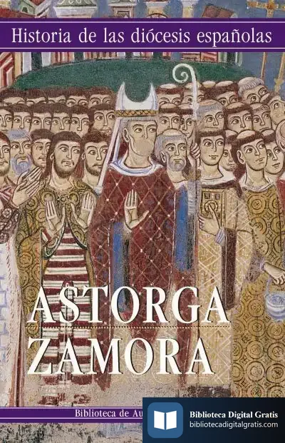 Descargar Astorga, Zamora (Historia Diocesis Españolas 21)