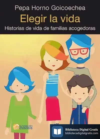 Descargar Elegir La Vida de Josefa Horno Goicoechea