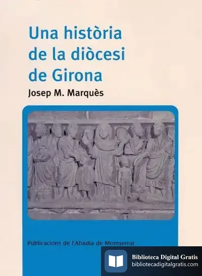 Descargar Una Història De La Diòcesi De Girona de Josep M. Marquès