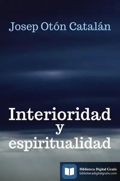 Descargar Interioridad Y Espiritualidad de Josep Otón Catalán