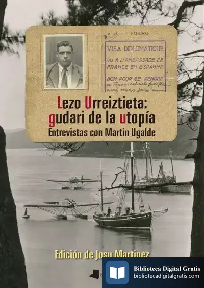Descargar Lezo Urreiztieta: Gudari De La Utopía