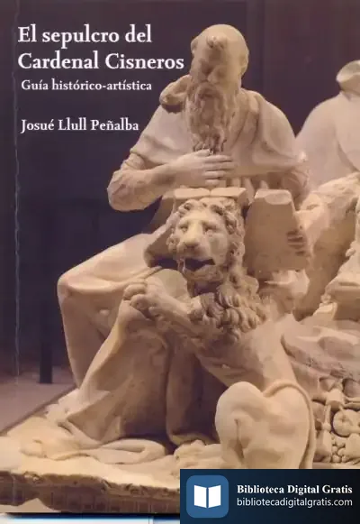 Descargar El Sepulcro De Cardenal Cisneros de Josué Llull Peñalba