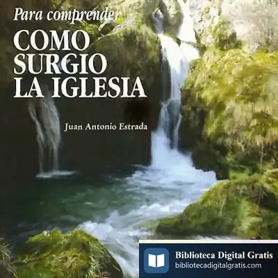 Descargar Para Comprender Cómo Surgió La Iglesia de Juan Antonio Estrada