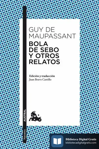 Descargar Bola De Sebo Y Otros Relatos de Juan Bravo Castillo