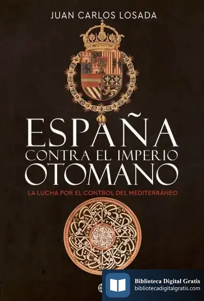 Descargar España Contra El Imperio Otomano de Juan Carlos Losada Málvarez