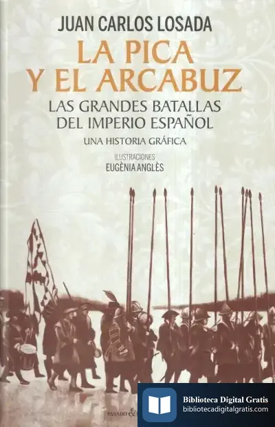 Descargar La Pica Y El Arcabuz de Juan Carlos Losada Málvarez