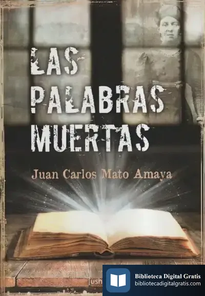 Descargar Las Palabras Muertas de Juan Carlos Mato Amaya