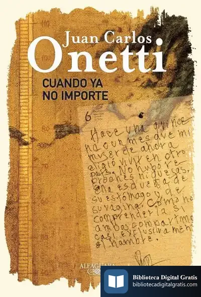 Descargar Cuando Ya No Importe de Juan Carlos Onetti