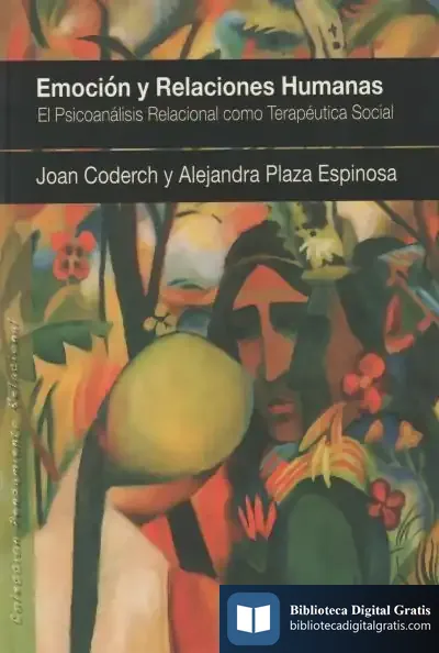 Descargar Emocion Y Relaciones Humanas. El Psicoanalisis Relacional Como Terapeutica Social de Juan Coderch