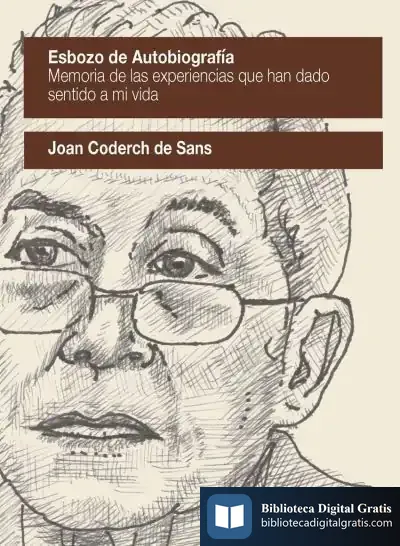 Descargar Esbozo De Autobiografía : Memoria De Las Experiencias Que Han Dado Sentido A Mi Vida de Juan Coderch