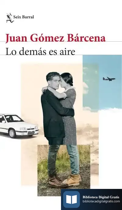 Descargar Lo Demás Es Aire de Juan Gómez Bárcena