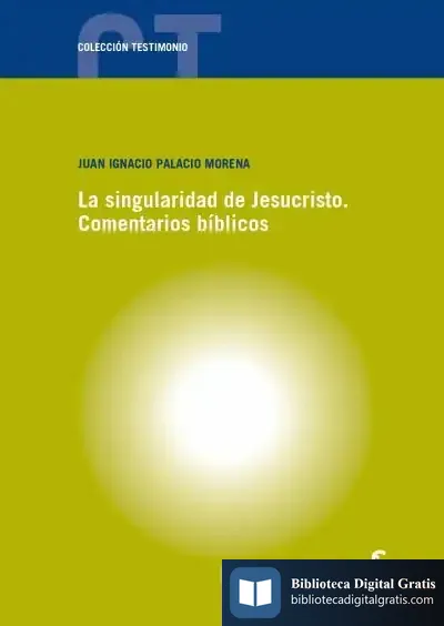 Descargar La Singularidad De Jesucristo. Comentarios Bíblicos