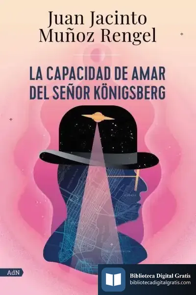 Descargar La Capacidad De Amar Del Señor Königsberg (Adn)