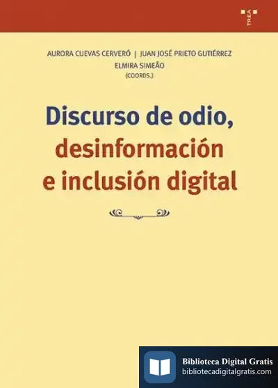 Descargar Discurso De Odio, Desinformación E Inclusión Digital de Juan José Prieto Gutiérrez
