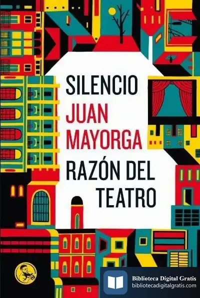 Descargar Silencio ; Razon Del Teatro . Dos Discursos de Juan Mayorga