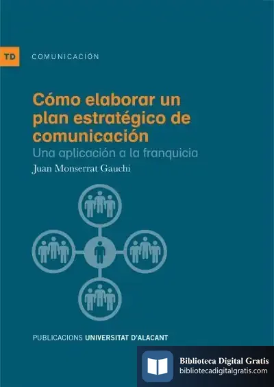 Descargar Cómo Elaborar Un Plan Estratégico De Comunicación : Una Aplicación A La Franquicia