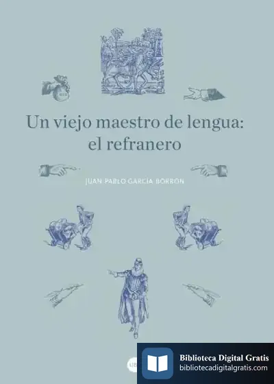 Descargar Un Viejo Maestro De Lengua: El Refranero