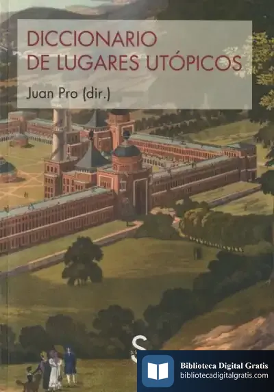 Descargar Diccionario De Lugares Utópicos de Juan Pro Ruiz