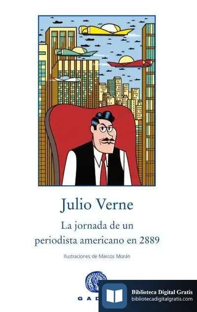Descargar La Jornada De Un Periodista Americano En El 2889 de Julio Verne