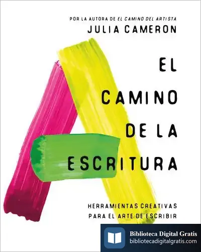 Descargar El Camino De La Escritura de Julia Cameron