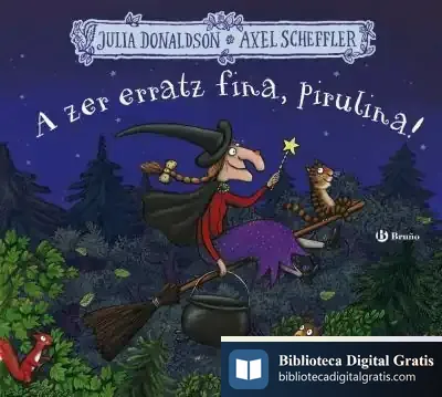 Descargar A Zer Erratz Fina, Pirulina! de Julia Donaldson