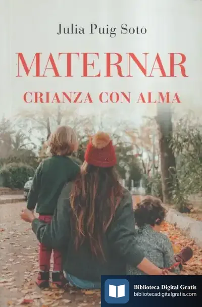 Descargar Maternar: Crianza Con Alma de Julia Puig