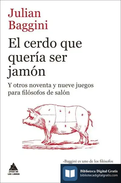 Descargar El Cerdo Que Quería Ser Jamón de Julian Baggini