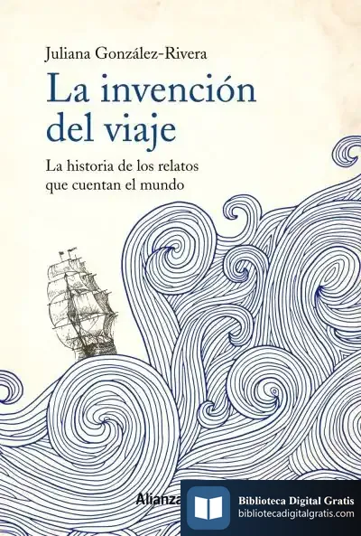 Descargar La Invención Del Viaje de Juliana González-rivera