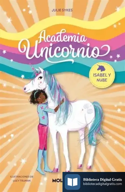 Descargar Academia Unicornio 4 - Isabel Y Nube de Julie Sykes