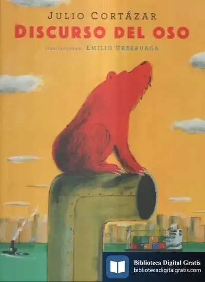 Descargar Discurso Del Oso de Julio Cortázar