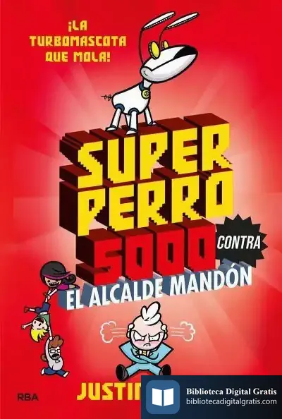 Descargar Superperro 5000 2. Superperro 5000 Contra El Alcalde Mandón