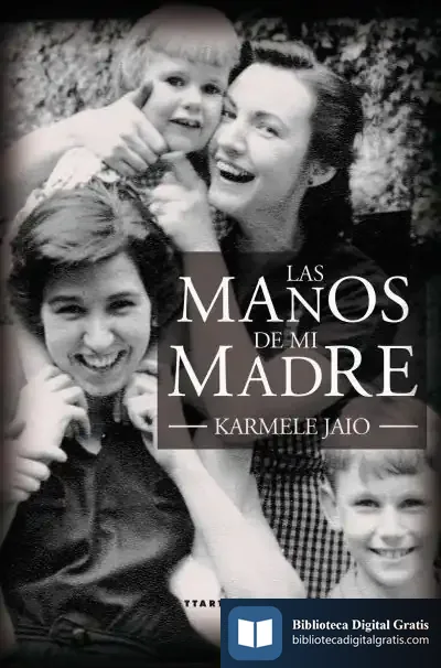 Descargar Las Manos De Mi Madre de Karmele Jaio Eiguren
