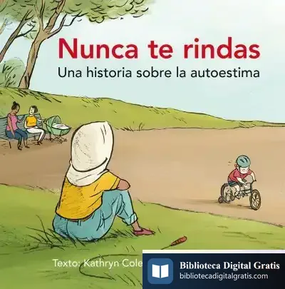 Descargar Nunca Te Rindas . Una Historia Sobre La Autoestima de Kathryn Cole