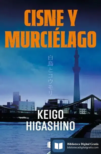 Descargar Cisne Y Murciélago de Keigo Higashino