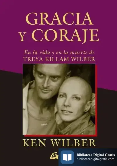 Descargar Gracia Y Coraje de Ken Wilber